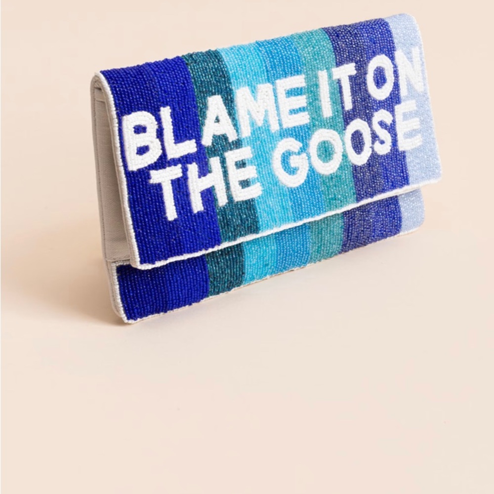 “BLAME IT ON THE GOOSE” beaded clutch